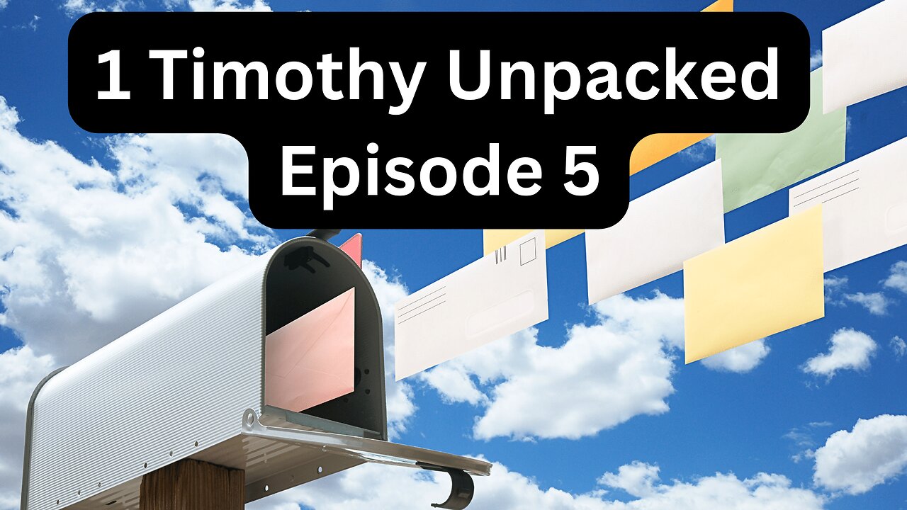 Reading Paul's Mail - 1 Timothy Unpacked - Episode 5: Offices In The Church