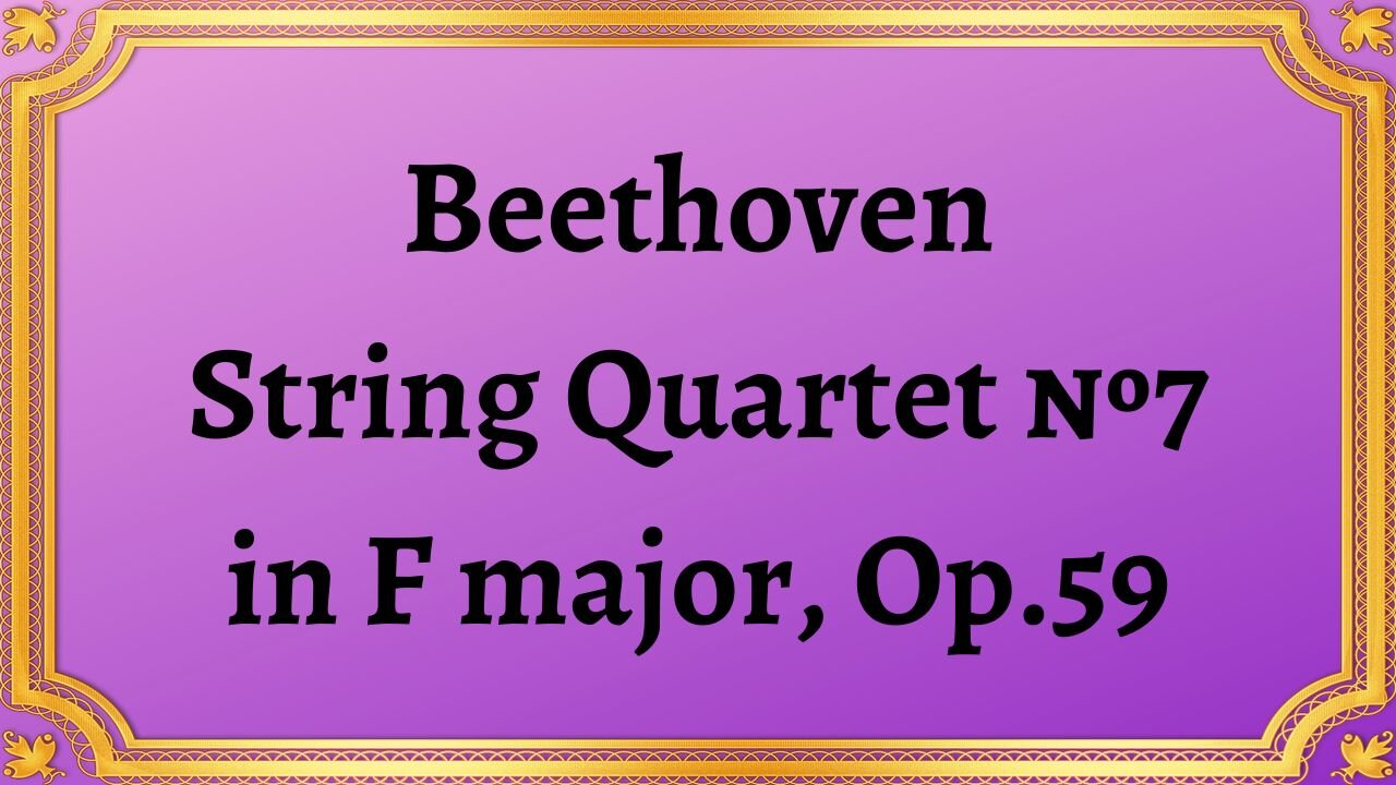 Beethoven String Quartet №7 in F major, Op.59