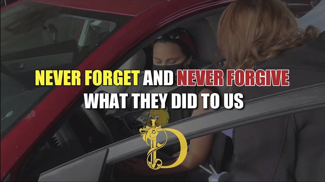 Never Forget, Never Forgive What They Did to Us