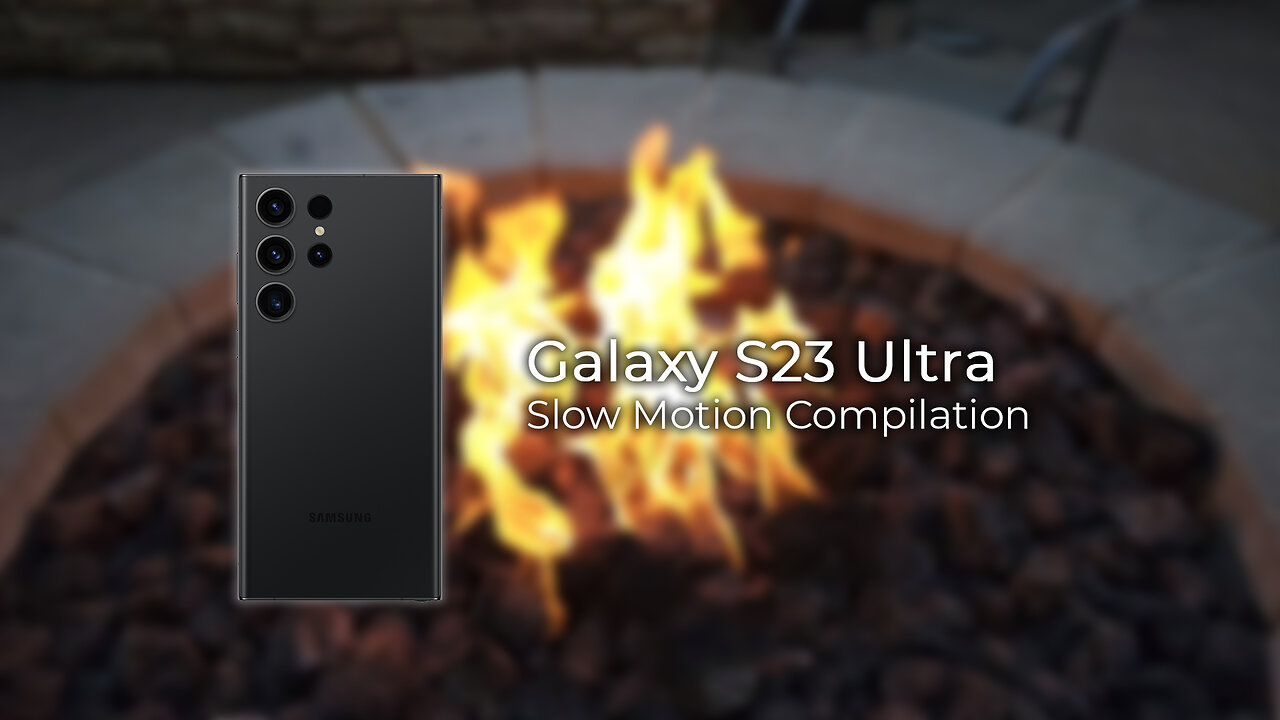 Galaxy S23 Ultra Slow Motion Compilation