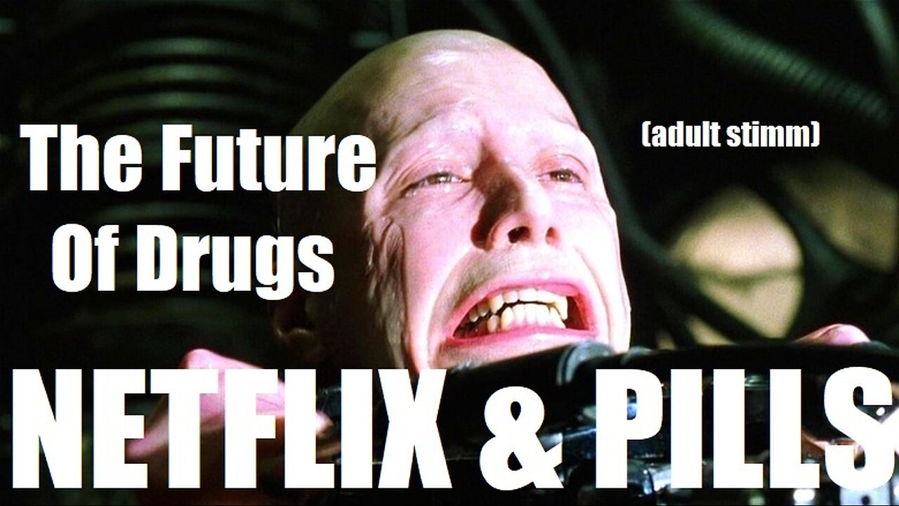 Building The Matrix With Psychedelics. Netflix and Pill. Be High & Online 4Evr Straight Down To Hell