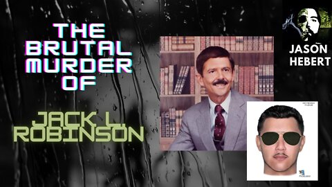 The Unsolved Murder of Jack L Robinson