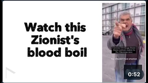 Watch this Zionist's blood boil