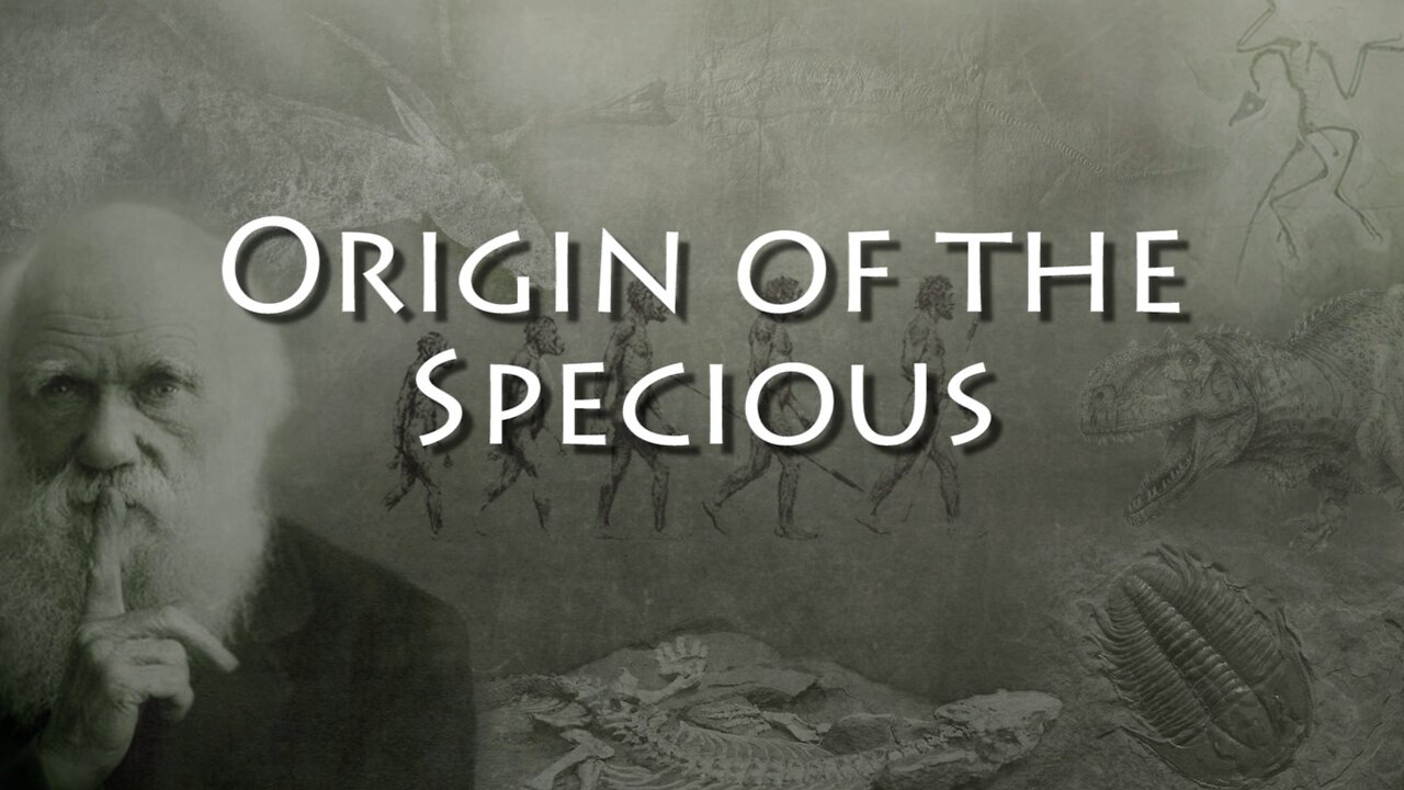 Origin of the Specious S1E3 - Darwinian Evolution-Junk Science Series