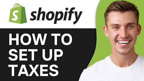 HOW TO SET UP TAXES IN SHOPIFY