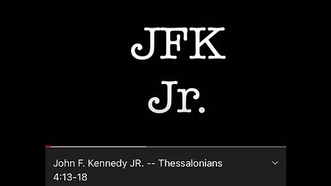 JFK JR- READING OF THESSALONIANS 4:13-18