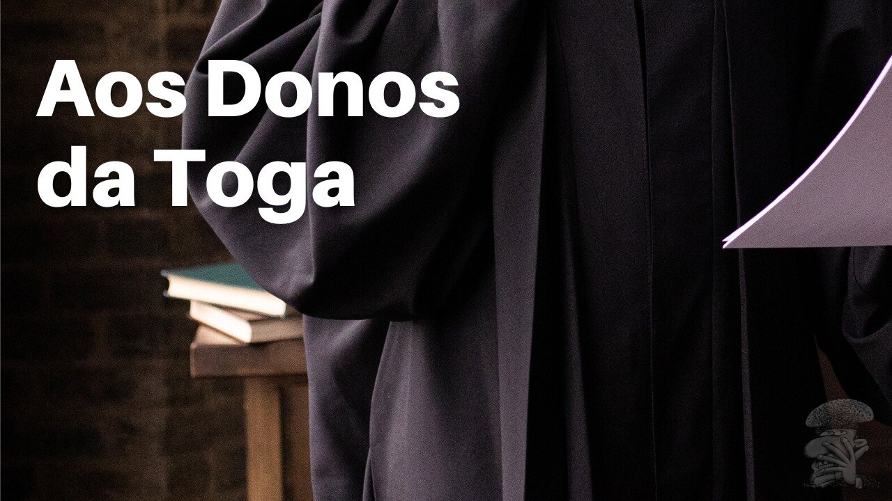 Aos Donos da Toga