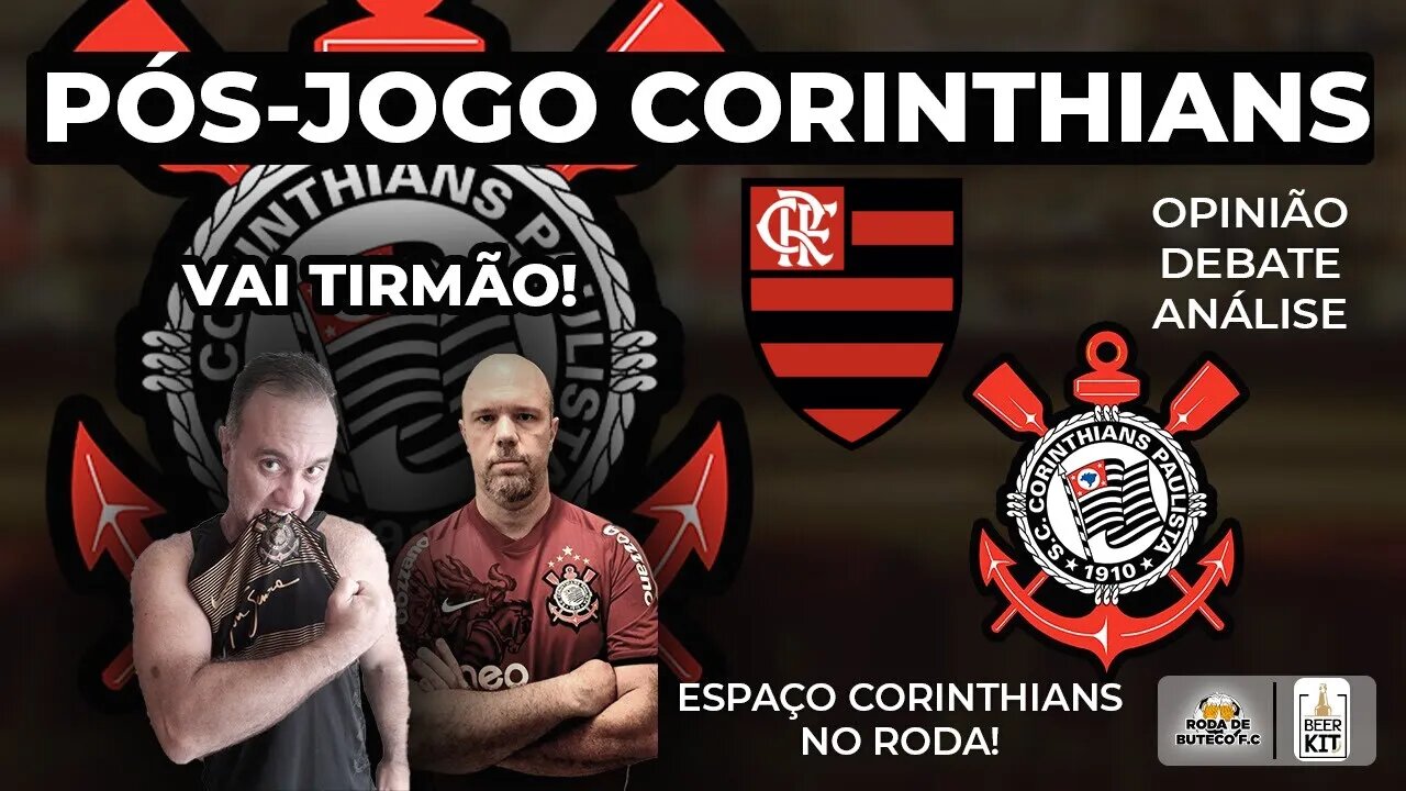 PÓS JOGO CORINTHIANS X FLAMENGO AO VIVO