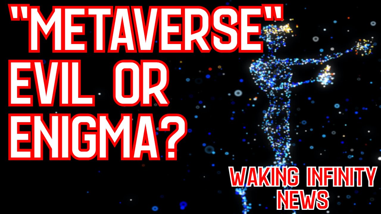 Ep 67: "Metaverse" Evil or Enigma?