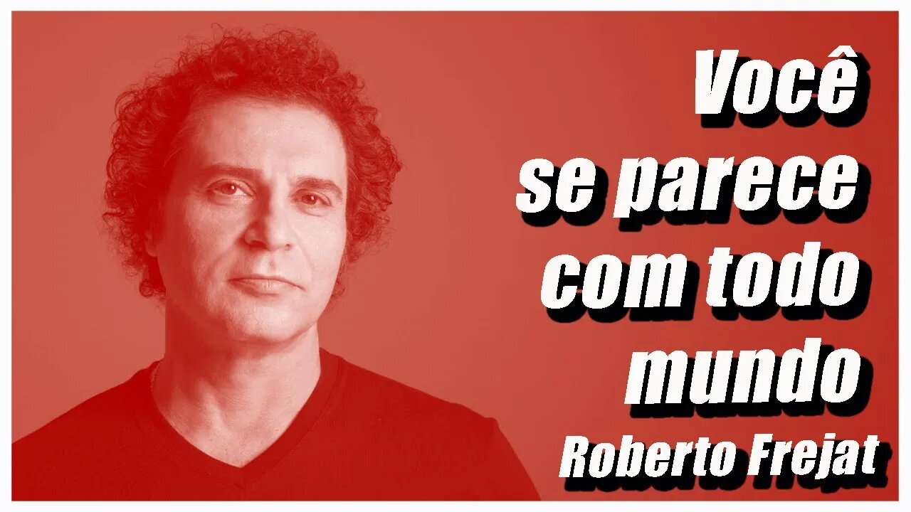Pitadas com Frejat | Você se parece com todo mundo