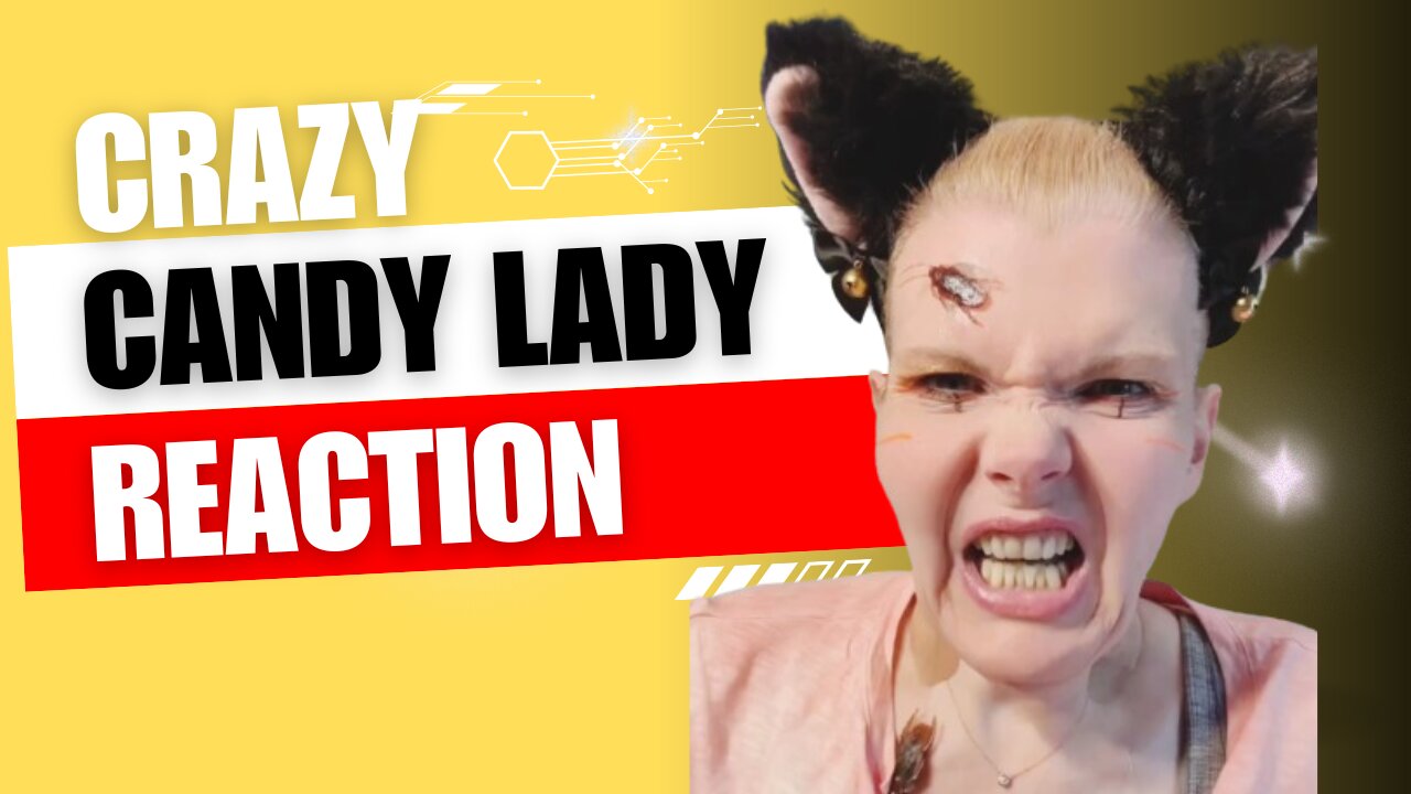 Crazy Candy Lady Reaction