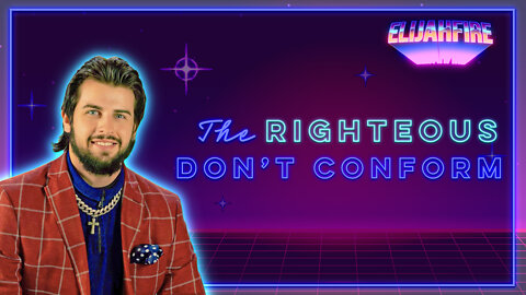 ElijahFire: Ep. 55 – MATT KUNNEMAN “THE RIGHTEOUS DON’T CONFORM” 