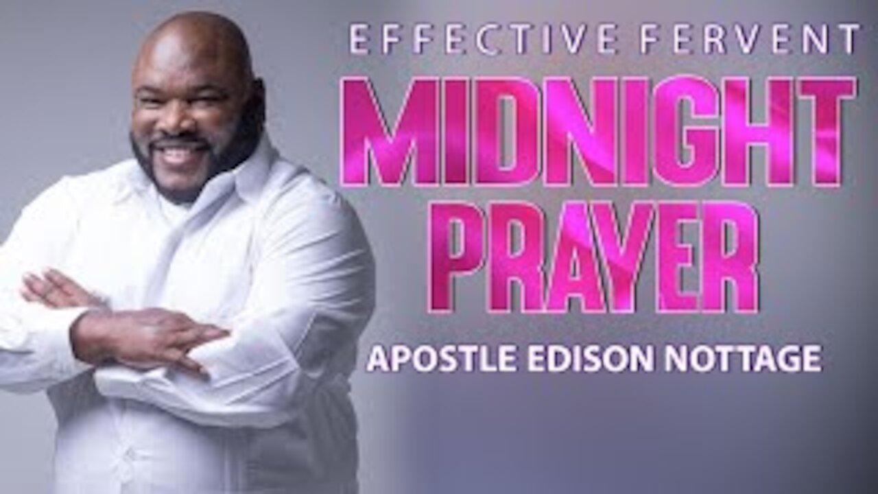EFFECTIVE FERVENT MIDNIGHT PRAYER | APOSTLE EDISON & PROPHETESS MATTIE NOTTAGE