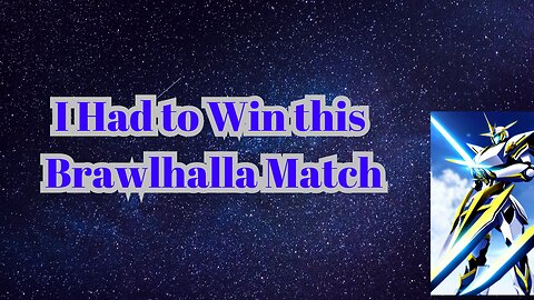 I Had to Win this Brawlhalla Match