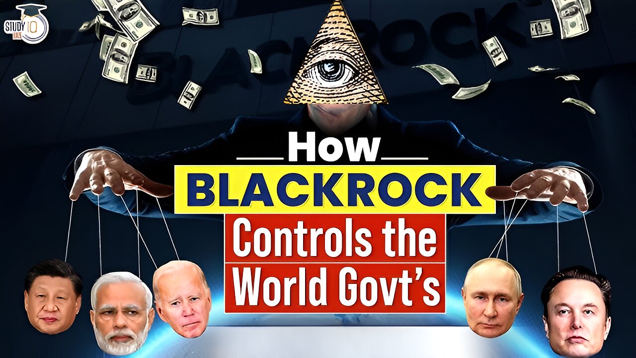 The Shadow Government of Our Time: BlackRock Is Building a World You Don’t Own – And It’s...