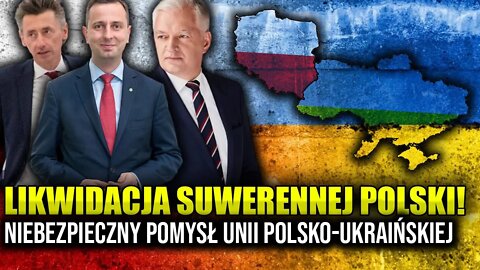Chcą LIKWIDACJI suwerennej POLSKI?! Pomysł Unii Polsko-Ukraińskiej to niebezpieczny proceder