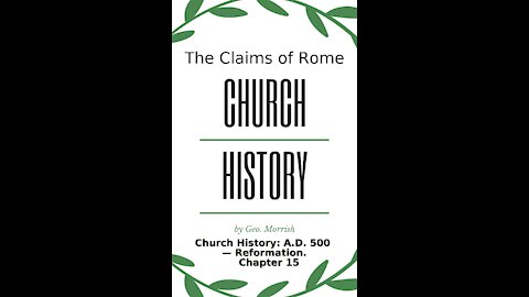 Church History: A D 500 — Reformation, Chapter 15