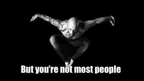 Most people give up, but you’re not most people