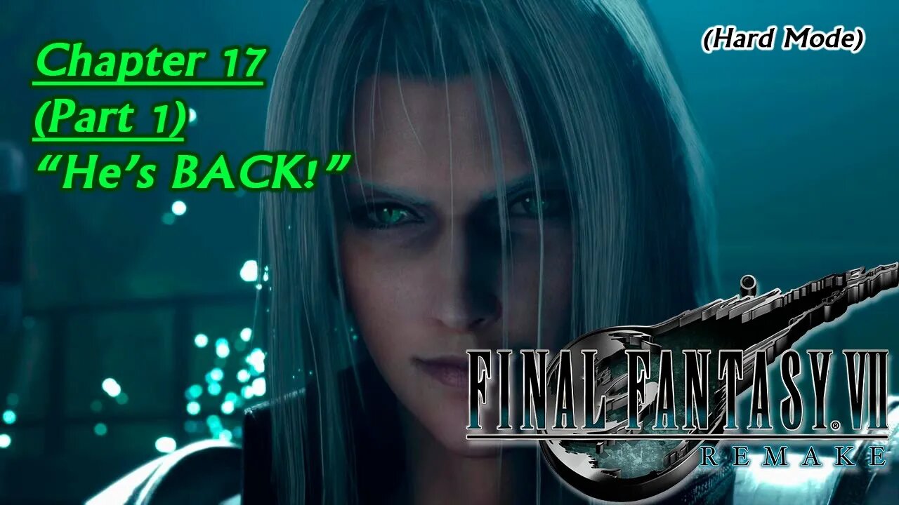 Final Fantasy VII Remake (PS5) | Hard Mode - Chapter 17 (Part 1): "He's BACK!" (Session 29) [Old Mic]