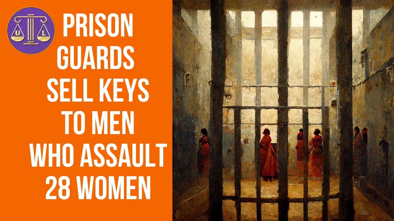 Guards Let Male Prisoners Loose on Women