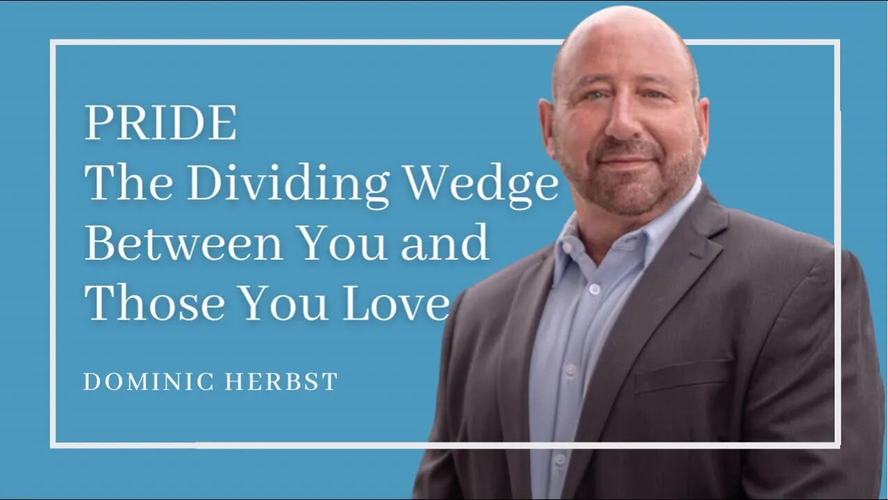 PRIDE The Dividing Wedge Between You and Those You Love