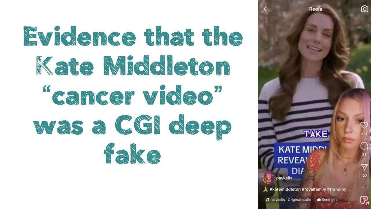 Evidence that the Kate Middleton “cancer video” was a CGI deep fake