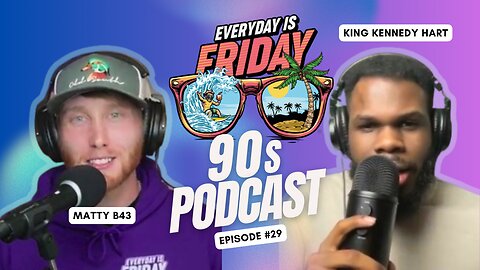 90s : King Kennedy Hart - Guest On Everyday Is Friday Podcast 365 Host Matty B43 | 2024