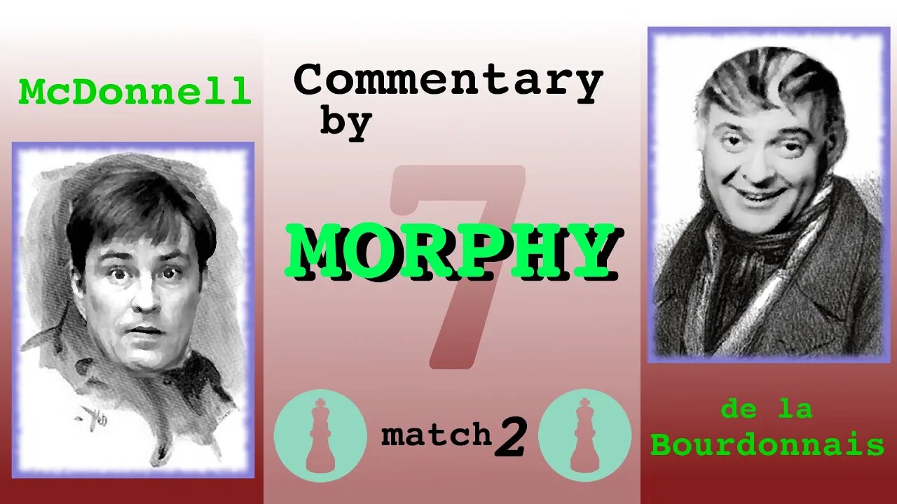 1834 World Chess Championship [Match 2, Game 7] commentary by Paul Morphy