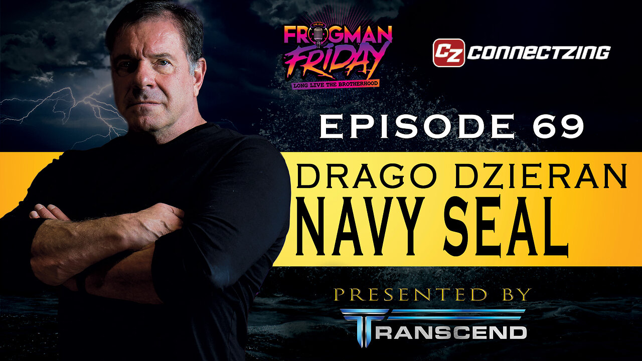 EP 69: Navy SEAL, Drago Dzieran with Connect Zing