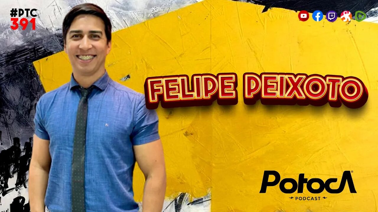 FELIPE PEIXOTO | PTC #391