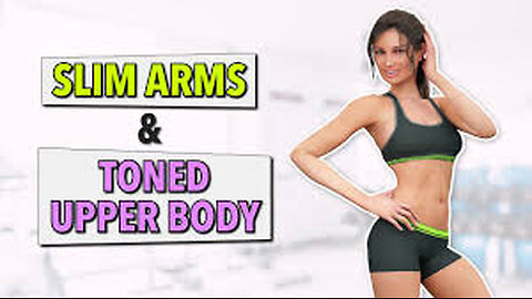 Slim Arms and Toned Upper Body Workout