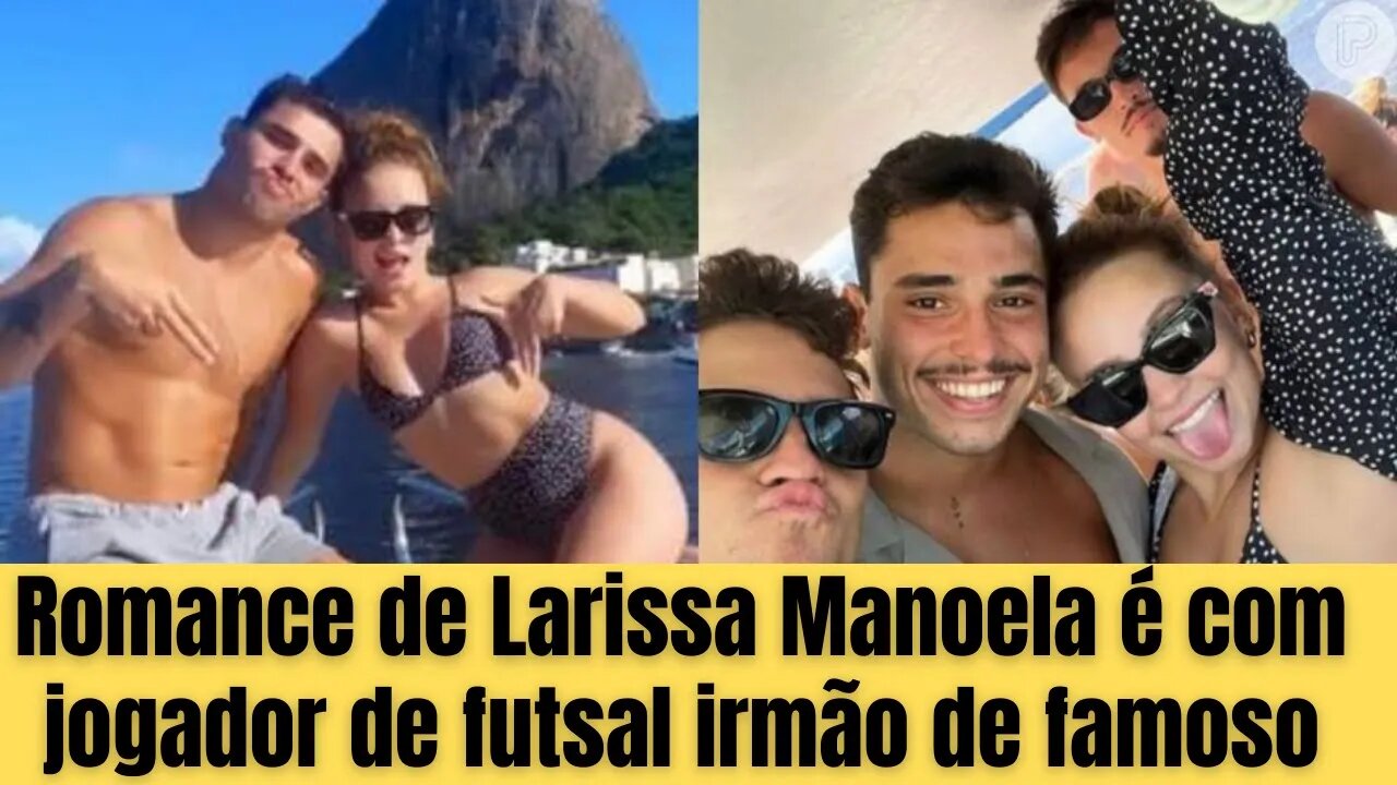 Romance de Larissa Manoela é com jogador de futsal irmão de famoso. Conheça Thiago Clevelario!