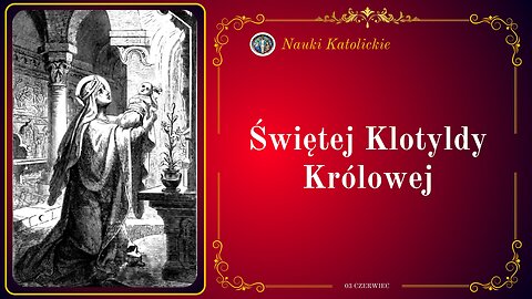 Świętej Klotyldy Królowej | 03 Czerwiec