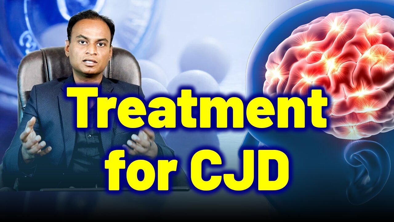 Treatment for CJD, Creutzfeldt Jakob Disease, Prion Disease, Mad Cow, CWD. | Dr. Bharadwaz |