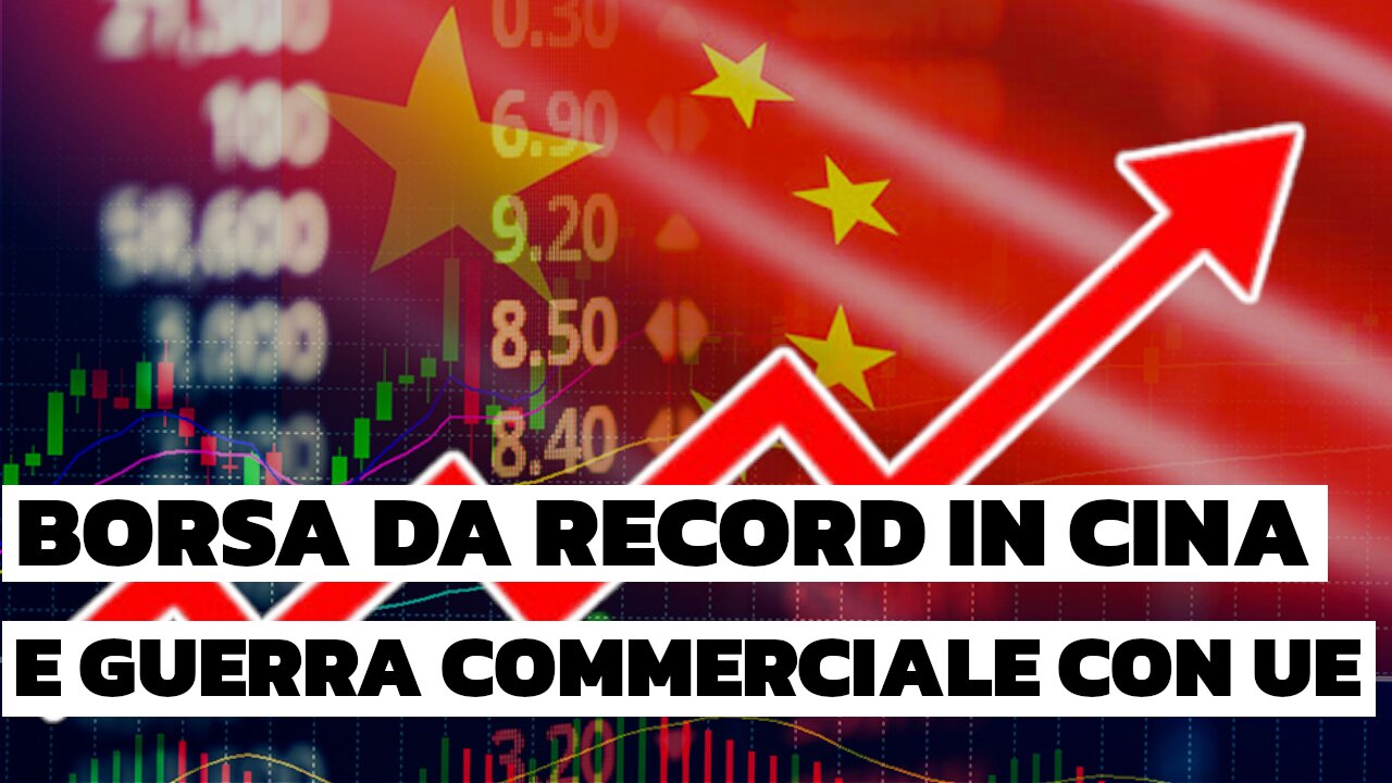 Borsa cinese da record e guerra commerciale con l'UE