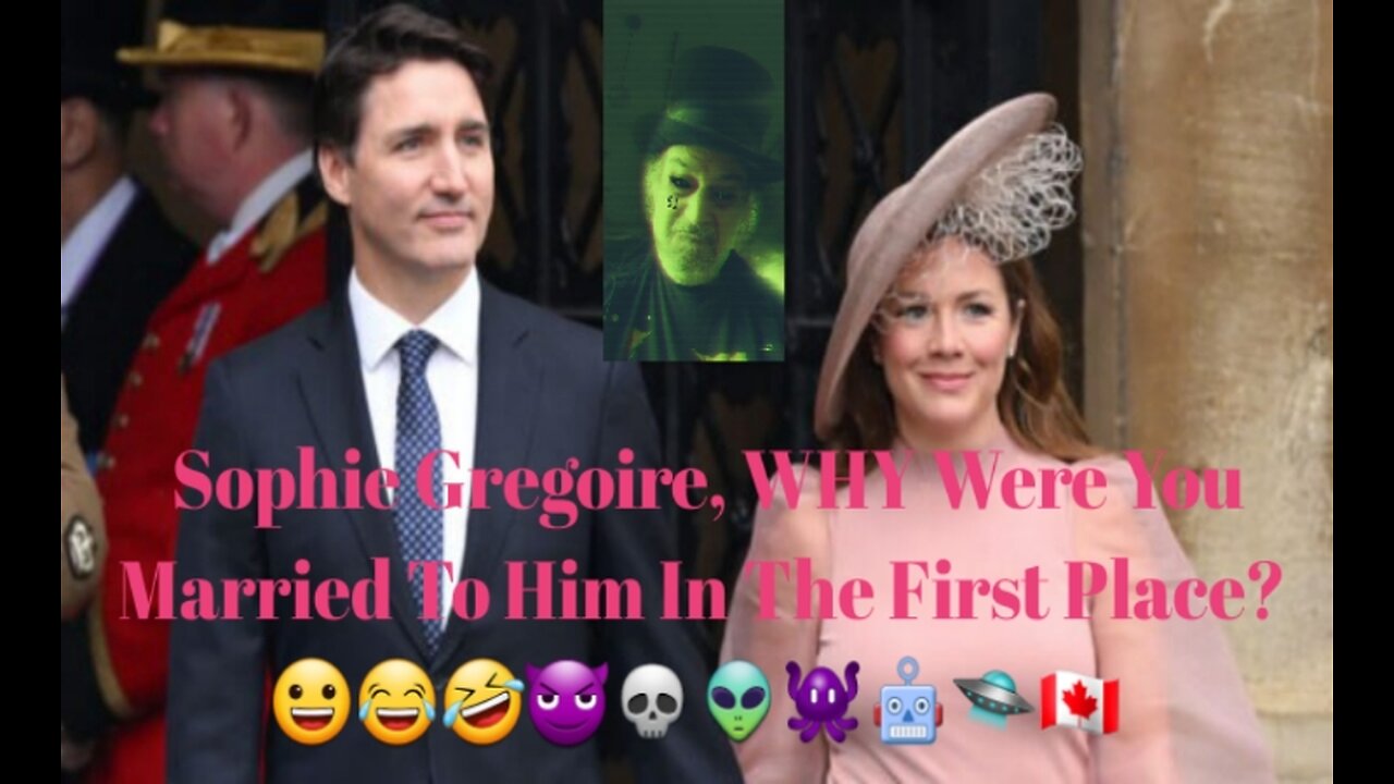 Sophie Gregoire Split Up With Justin Trudeau. 😀😂🤣😈💀👽👾🤖🛸🇨🇦