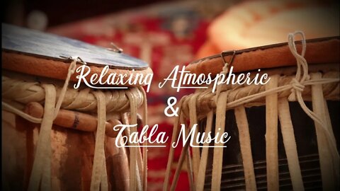 Relaxing Tabla Rasa & Atmospheric Music. Meditation|Study|Sleep|Stress Relief.