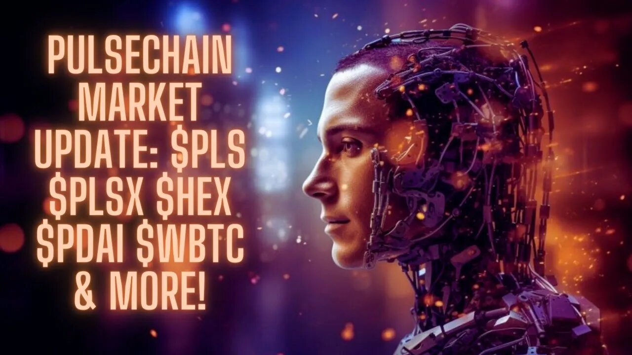 Pulsechain Market Update: $PLS $PLSX $HEX $PDAI $WBTC & More!