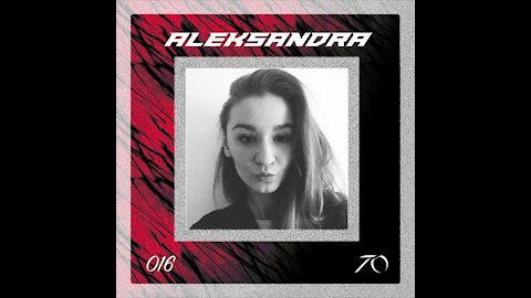 Aleksandra @ Technoasis Podcast Series #016