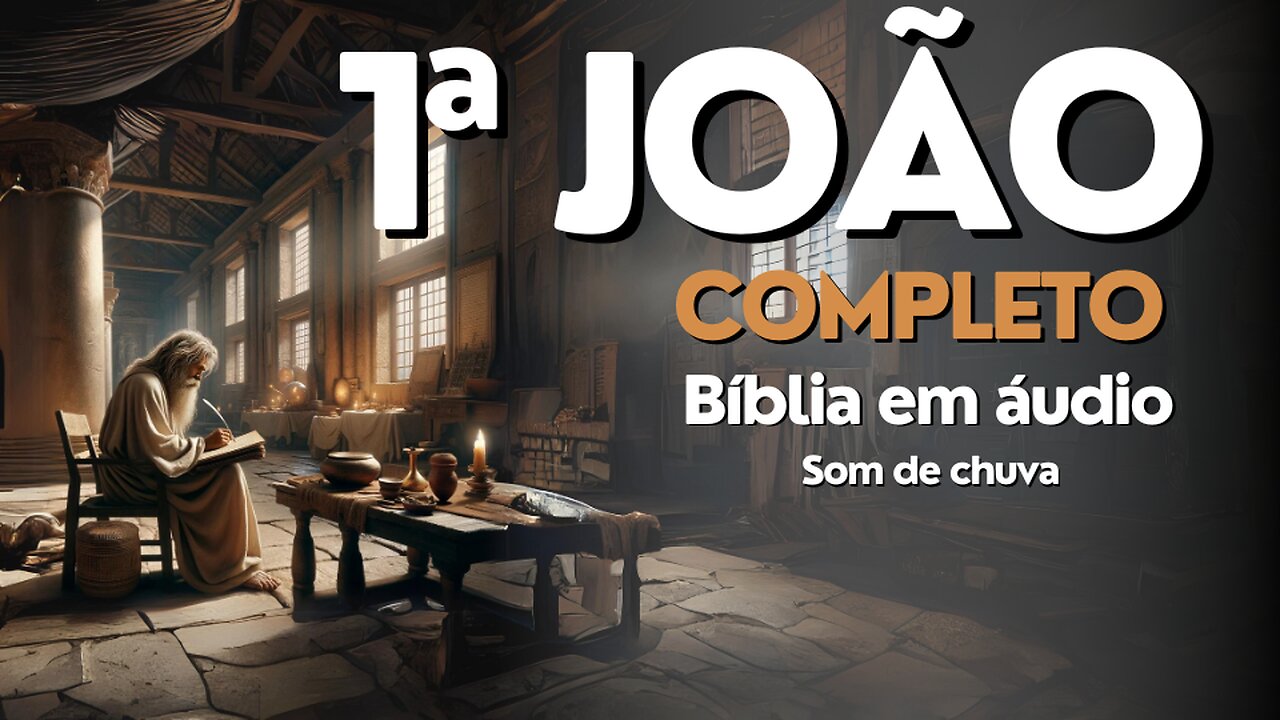 1ª Carta de João - Leitura Bíblica ao som de chuva.