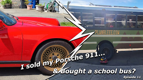 I Sold my Porsche 911 and Bought a School Bus Ep11