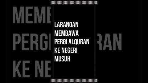 Larangan membawa pergi Alquran ke negeri musuh bila dikhawatirkan akan jatuh ke tangan mereka