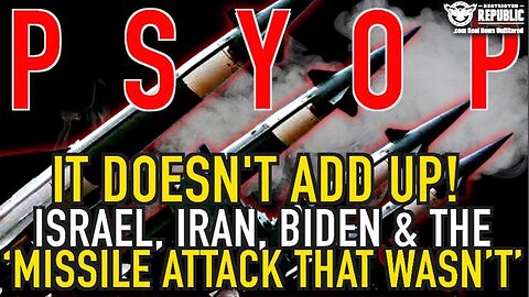 SOMETHING DOESN’T ADD UP! ISRAEL, IRAN, BIDEN & THE ‘MISSILE ATTACK THAT WASN’T’…PSYOP?