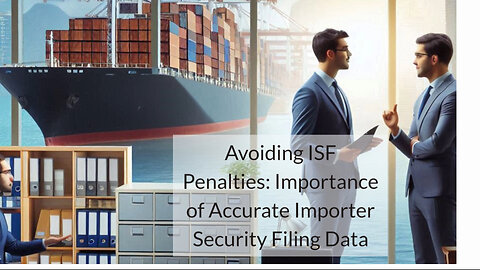 Navigating ISF Compliance: Avoiding Penalties for Incomplete Data