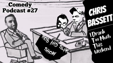 Chris Bassett “I Drank Too Much This Weekend” Comedy Podcast Episode #27