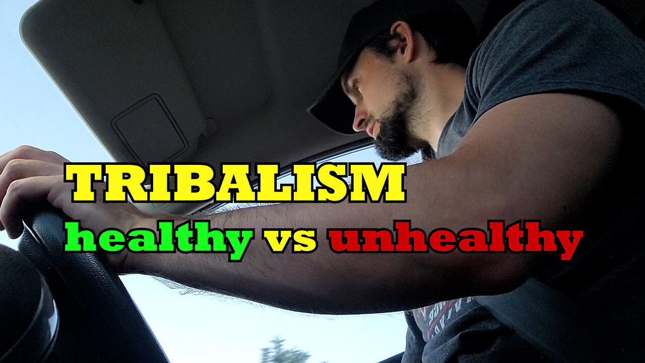 Tribalism - Good vs Bad Tribes