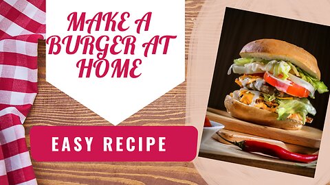 how to make a burger at home