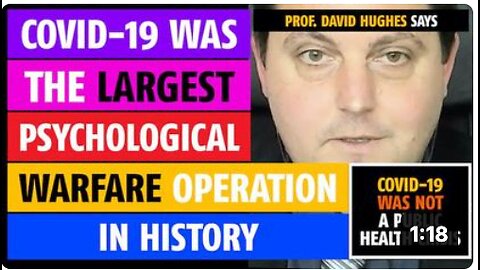 Covid-19 was the largest psychological warfare operation in history, says Prof. David Hughes