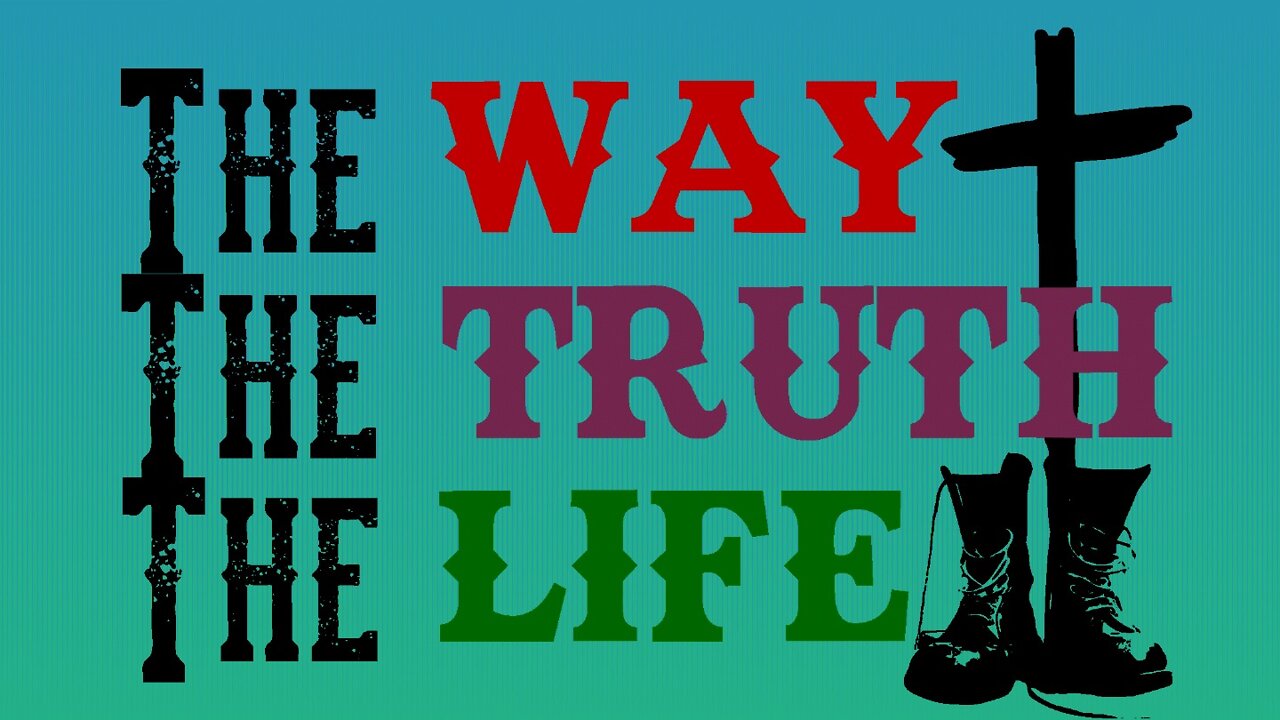 The Way, The Truth, The Life: Casting Forward, part 1