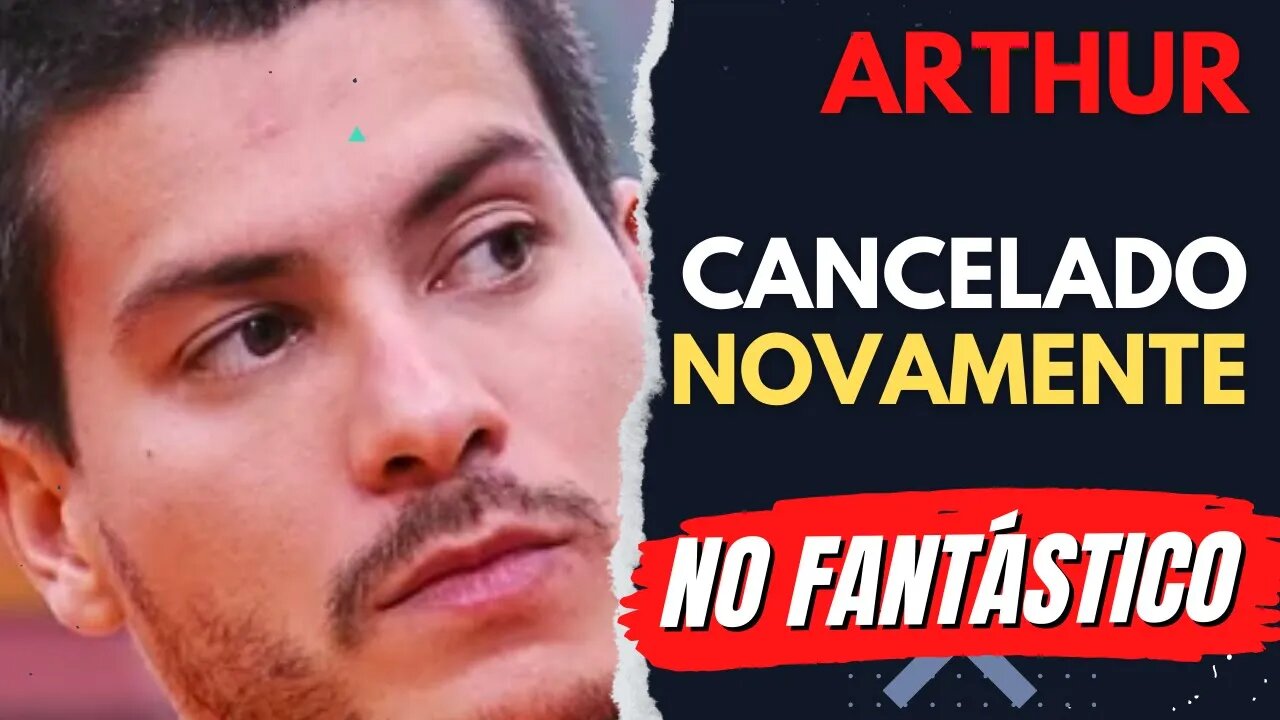 INFELIZMENTE GLOBO PLAY CANCELA DOCUMENTÁRIO DO ARTHUR AGUIAR | ARTHUR NO FANTÁSTICO